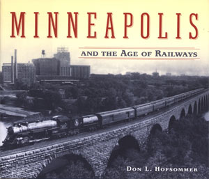 Minneapolis and the Age of Railways